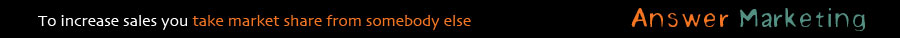 To increase sales you take market share from somebody else.. Answer Marketing